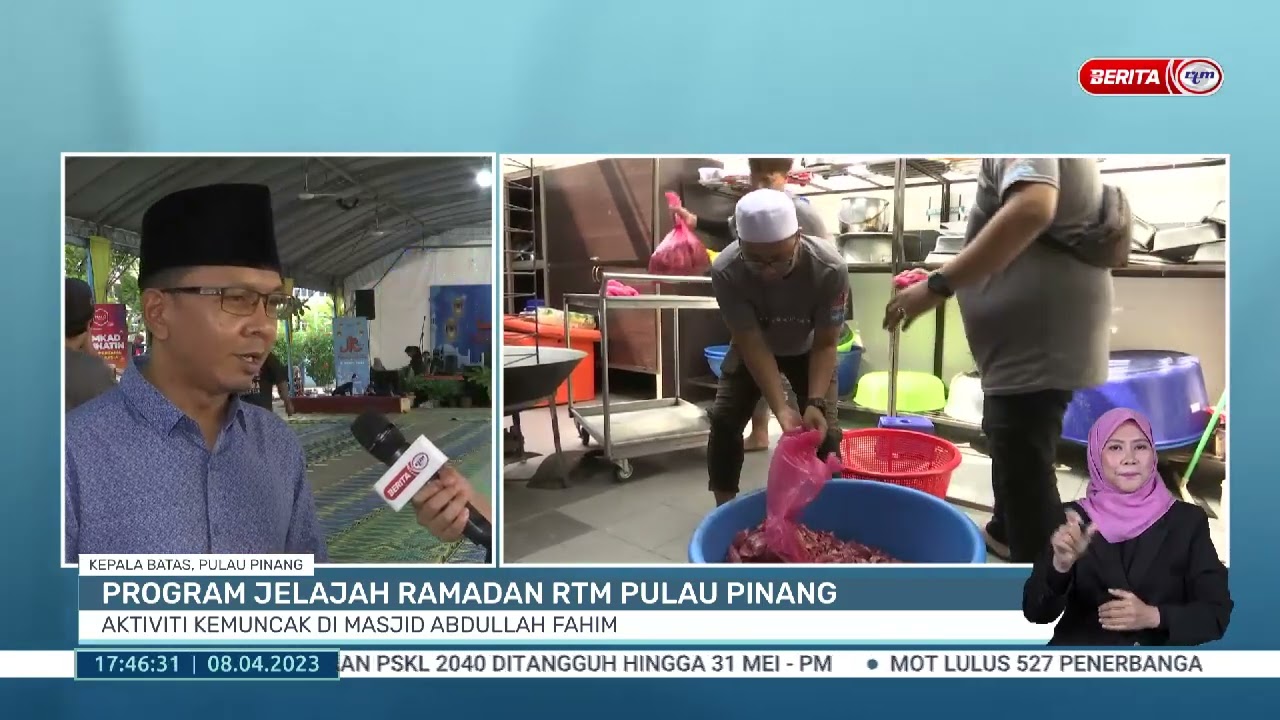 8 APRIL 2023 -BW-PROGRAM JELAJAH RAMADAN RTM PULAU PINANG AKTIVITI KEMUNCAK DI MASJID ABDULLAH FAHIM